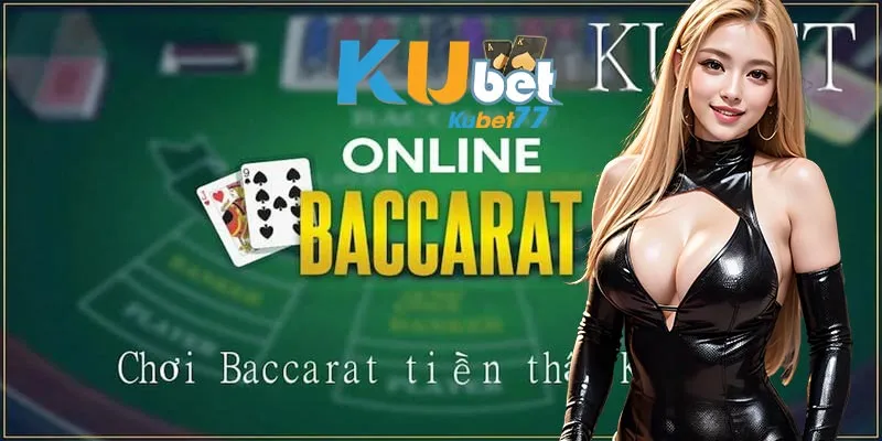 Baccarat - Siêu phẩm phổ biến nhất hệ thống