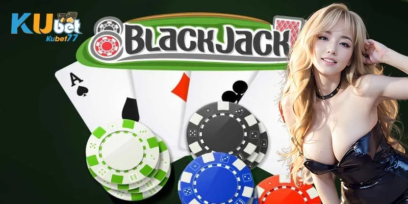 Game Blackjack - Trò chơi kinh điển nhất sàn cược