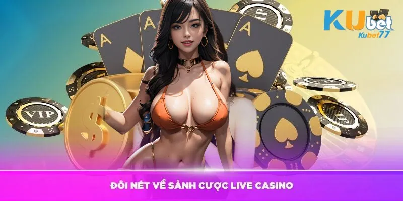 Khái quát về sảnh cược casino Kubet77