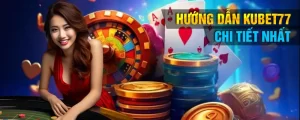 Giới thiệu chi tiết các tính năng cơ bản tại Hướng Dẫn kubet77