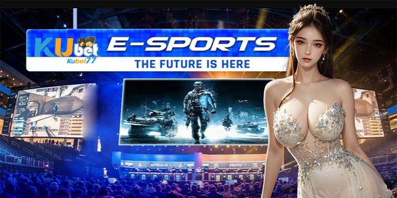 Những điều tạo nên sức hút Esports Kubet77