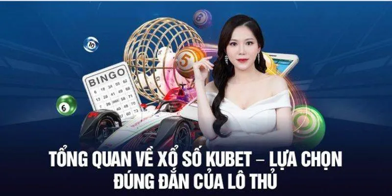 Tổng quan chung về sảnh cược xổ số Kubet77